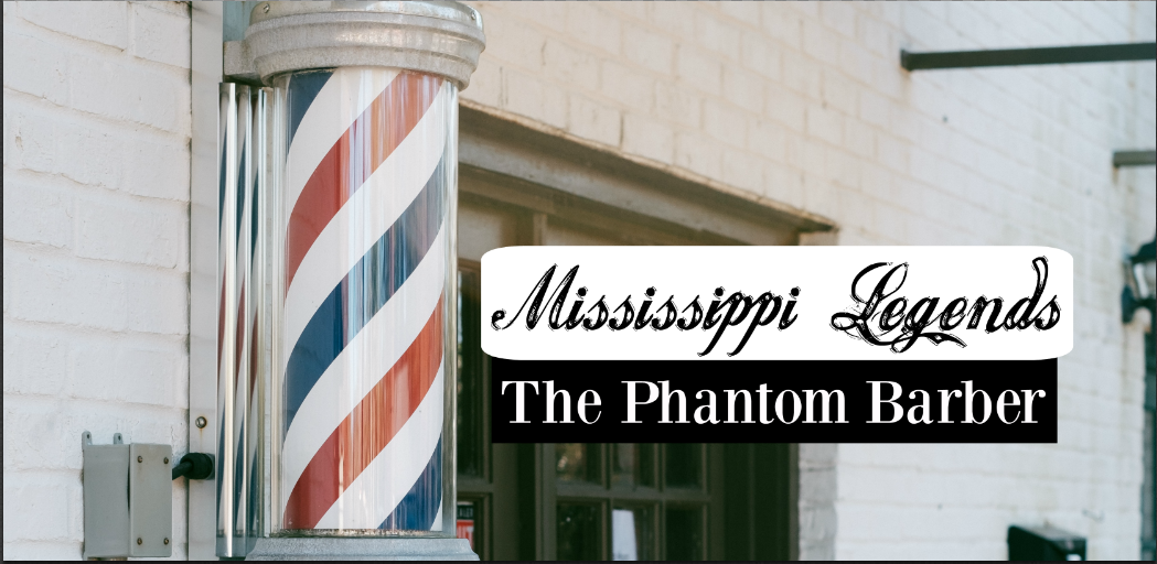 Mississippi Legends: The Phantom Barber